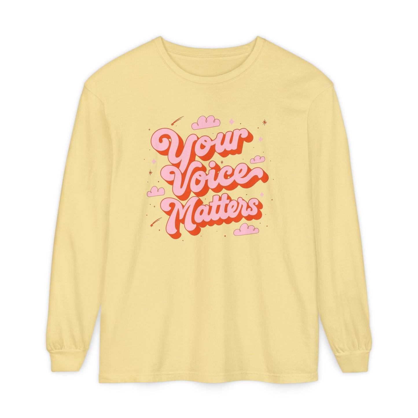 Your Voice Matters Long Sleeve Comfort Colors T-shirt