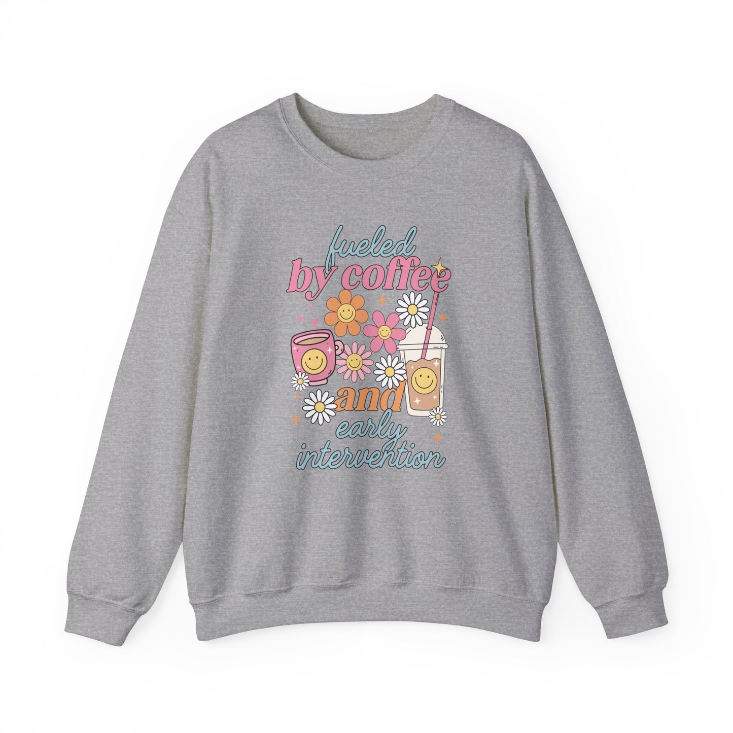Fueled By Coffee and Early Intervention Crewneck Sweatshirt