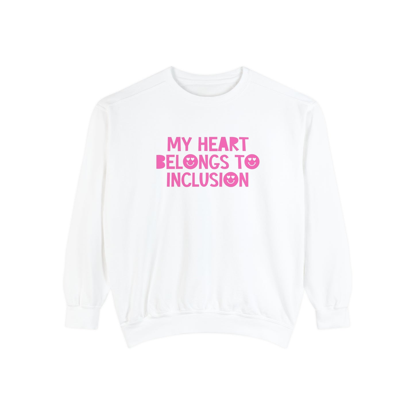 My Heart Belongs to Inclusion Comfort Colors Sweatshirt