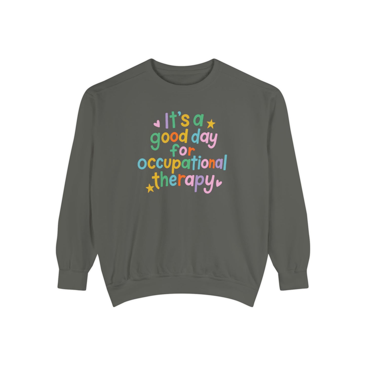 It's a Good Day For Occupational Therapy Comfort Colors Sweatshirt