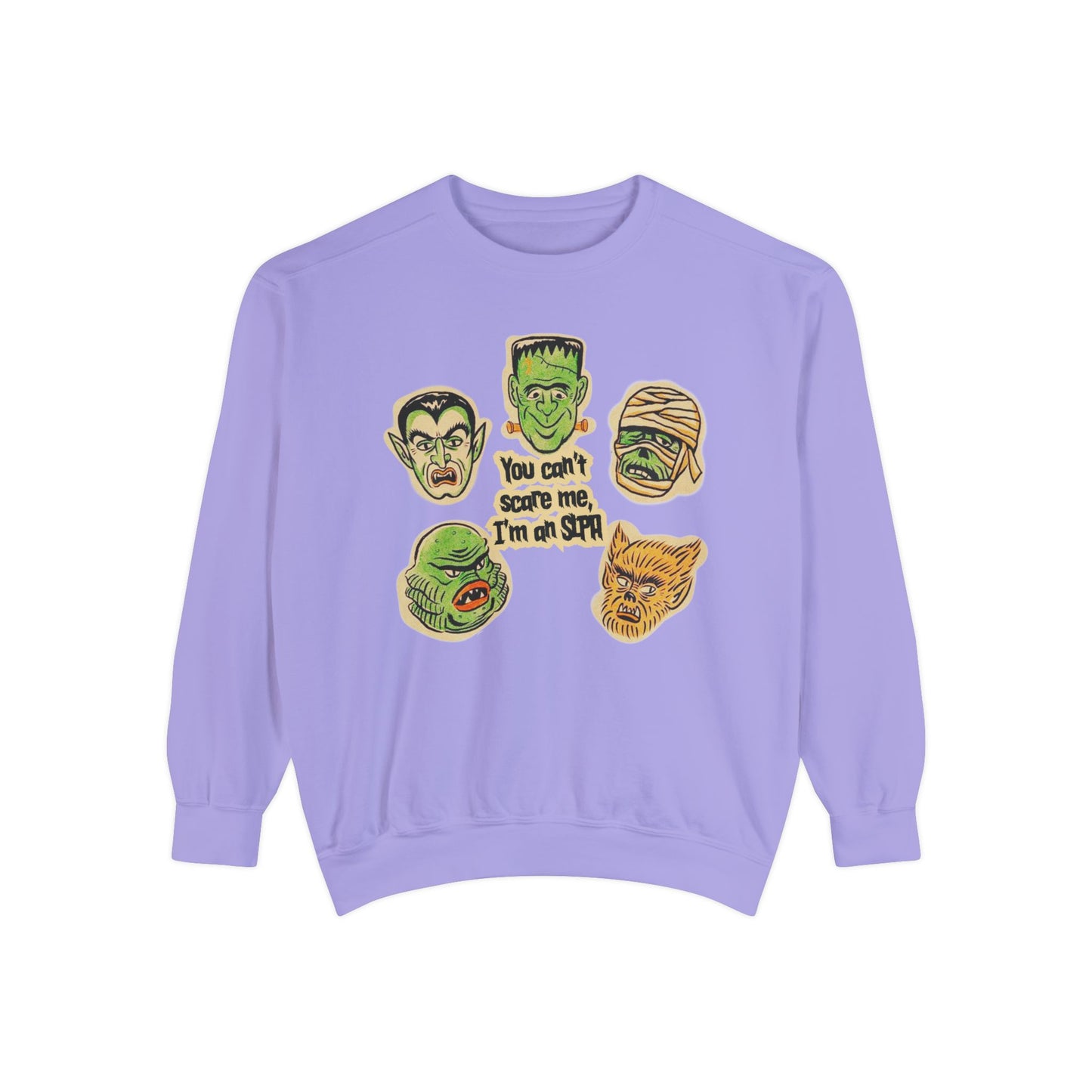 You Can't Scare Me, I'm an SLPA Comfort Colors Sweatshirt