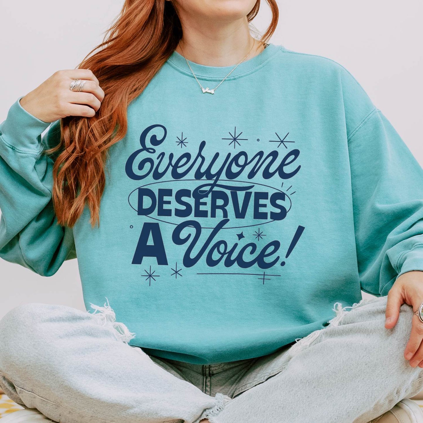 Everyone Deserves a Voice Comfort Colors Sweatshirt