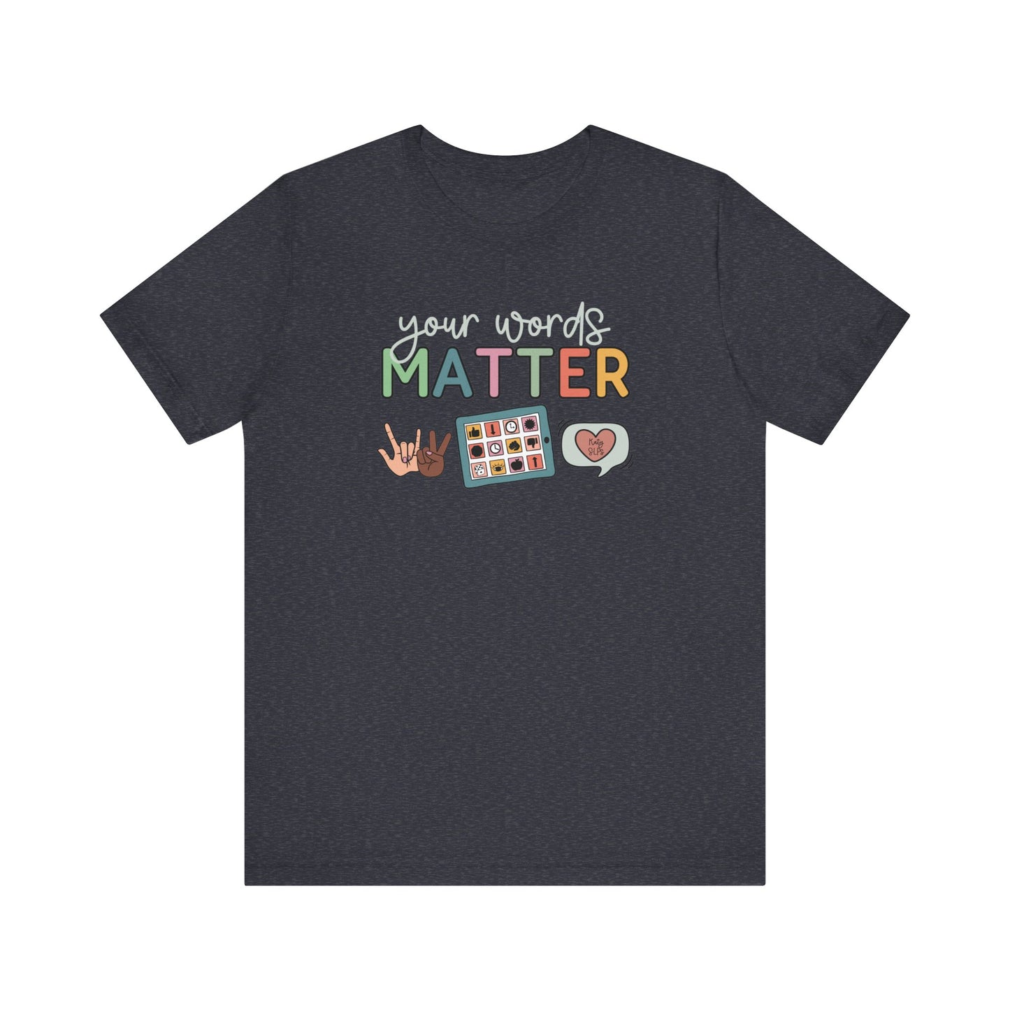 Your Words Matter Katy SLPs Jersey T-Shirt