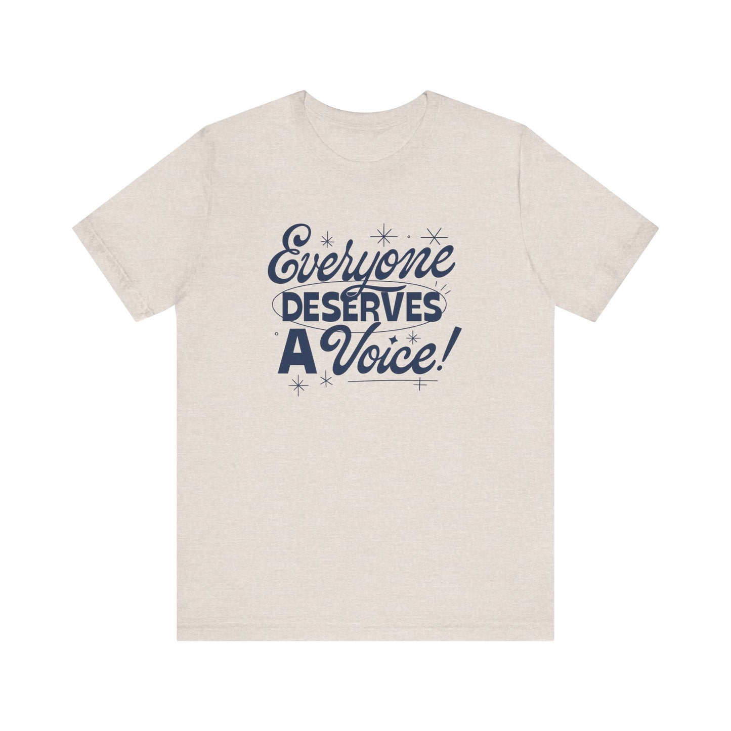 Everyone Deserves a Voice Jersey T-Shirt