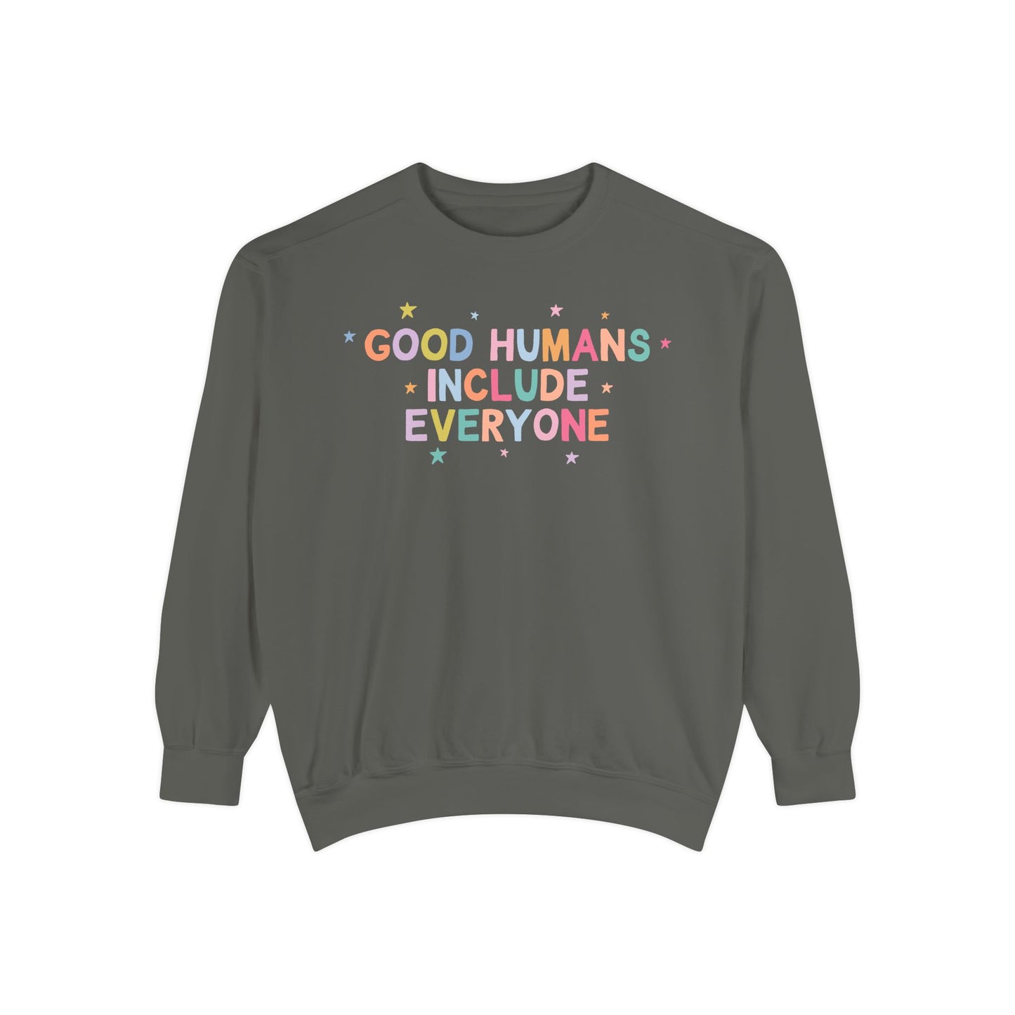 Good Humans Include Everyone Comfort Colors Sweatshirt