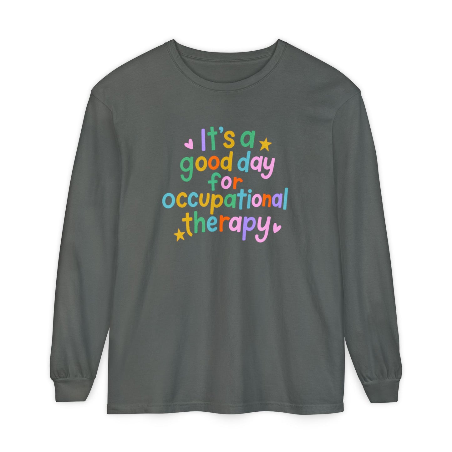 It's a Good Day For Occupational Therapy Long Sleeve Comfort Colors T-shirt
