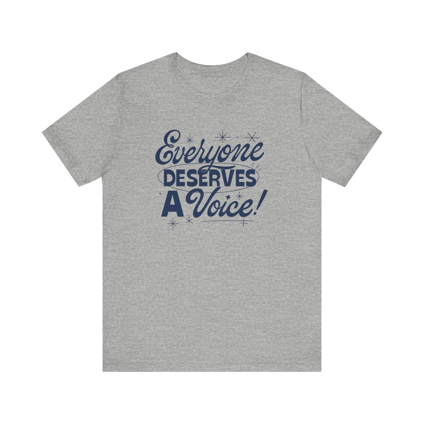 Everyone Deserves a Voice Jersey T-Shirt