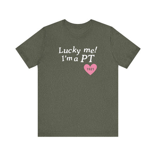 Lucky Me I'm a PT Jersey T-Shirt
