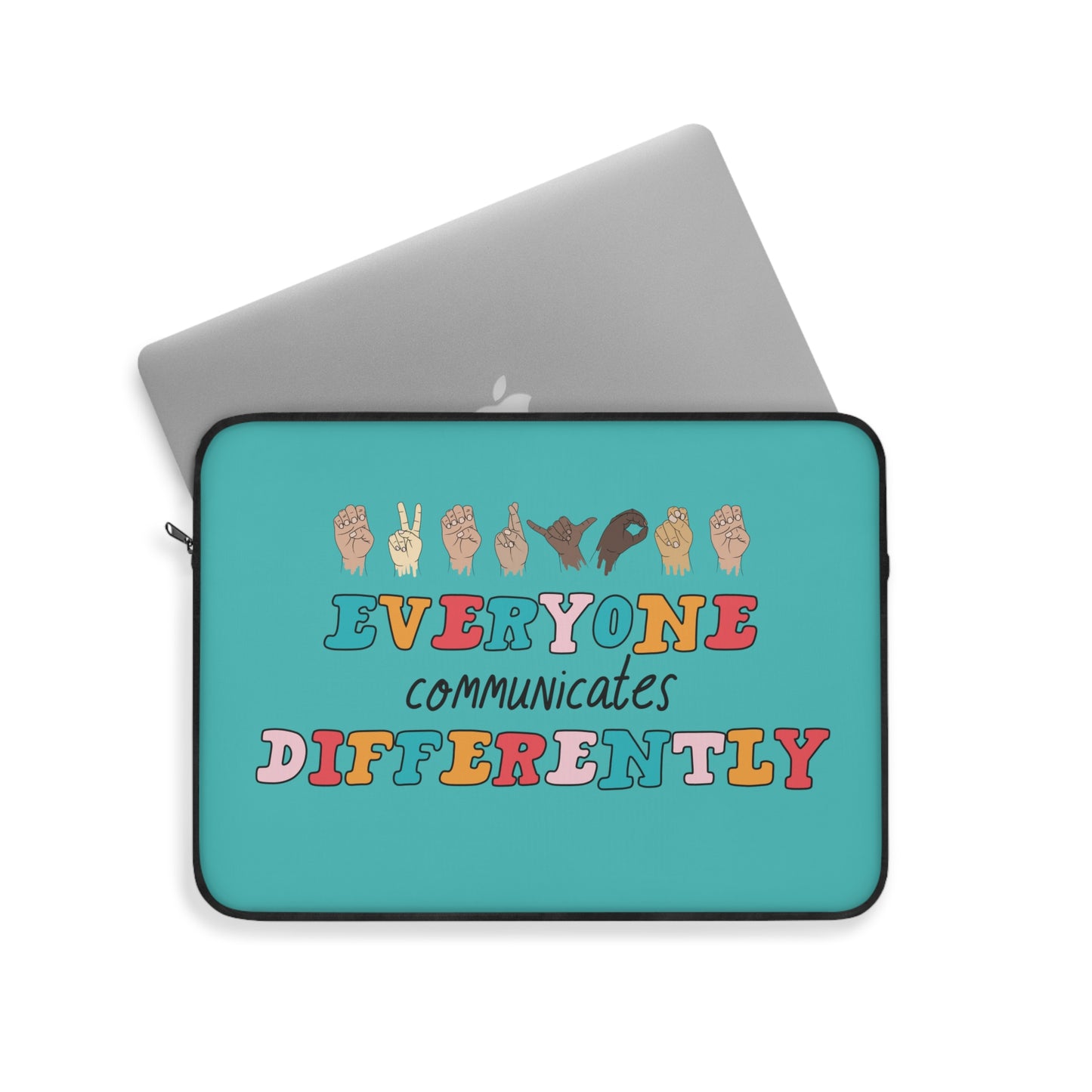 Everyone Communicates Differently Laptop Sleeve