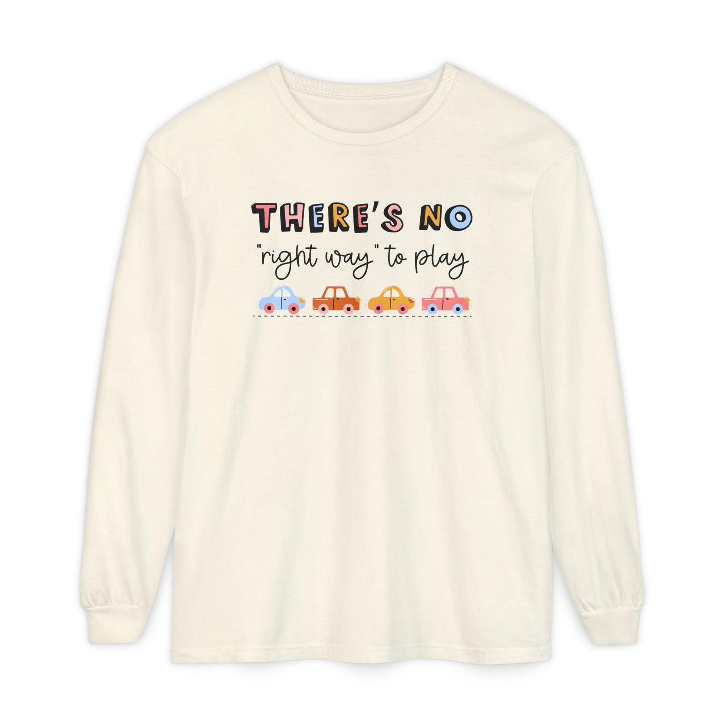 There's No Right Way to Play Long Sleeve Comfort Colors T-shirt