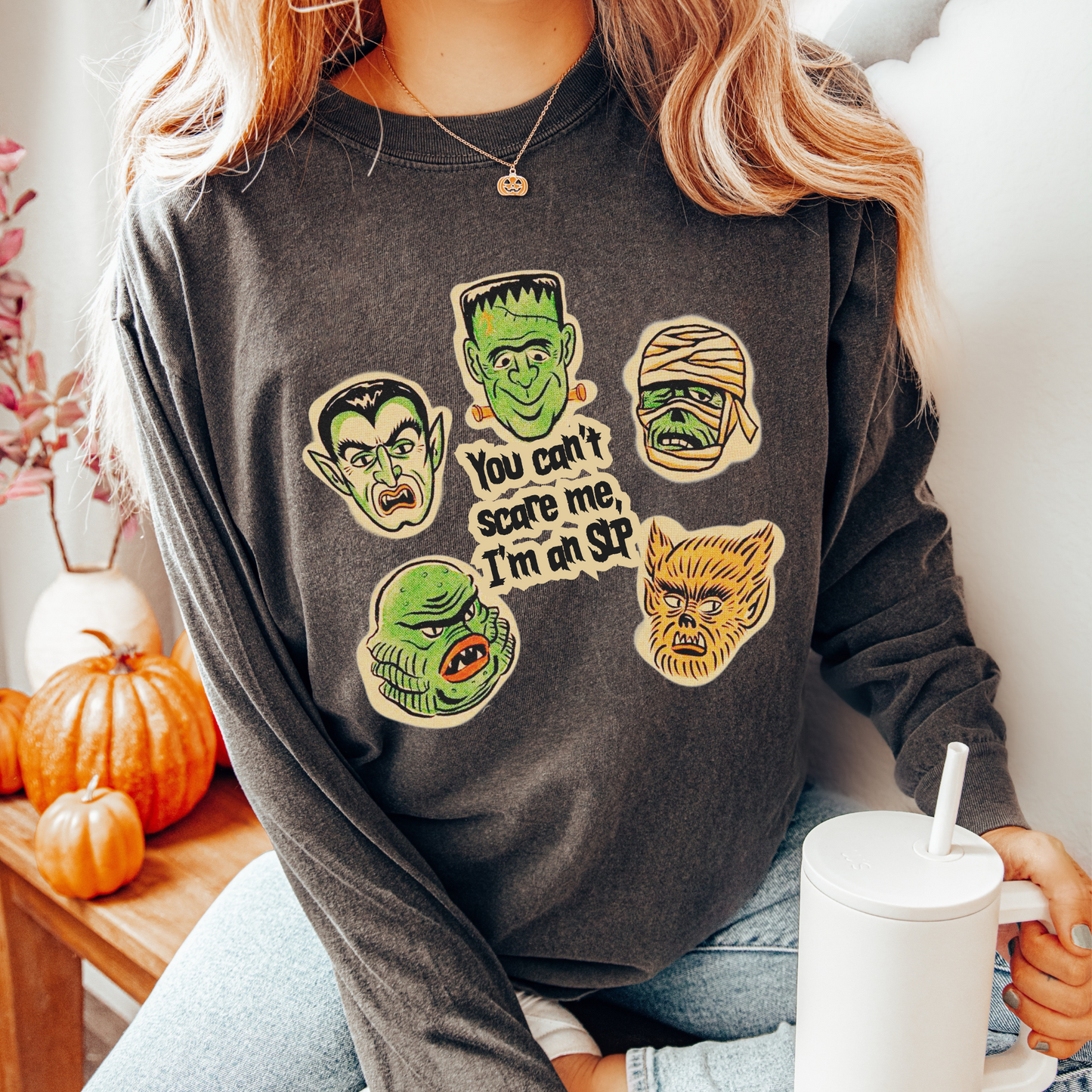 You Can't Scare Me I'm an SLP Long Sleeve Comfort Colors T-Shirt