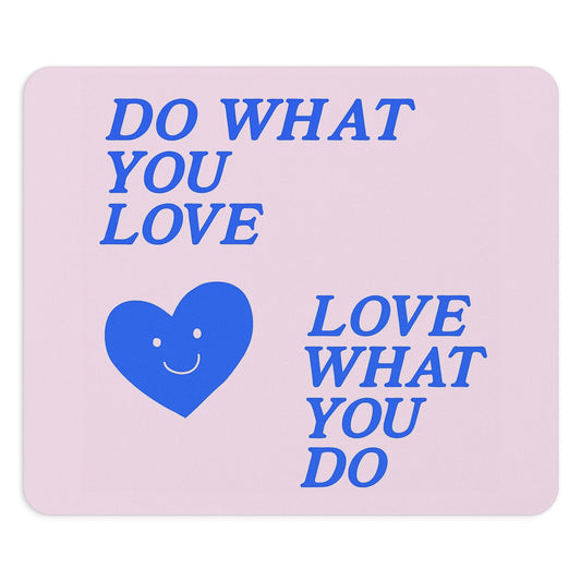 Do What You Love Mouse Pad