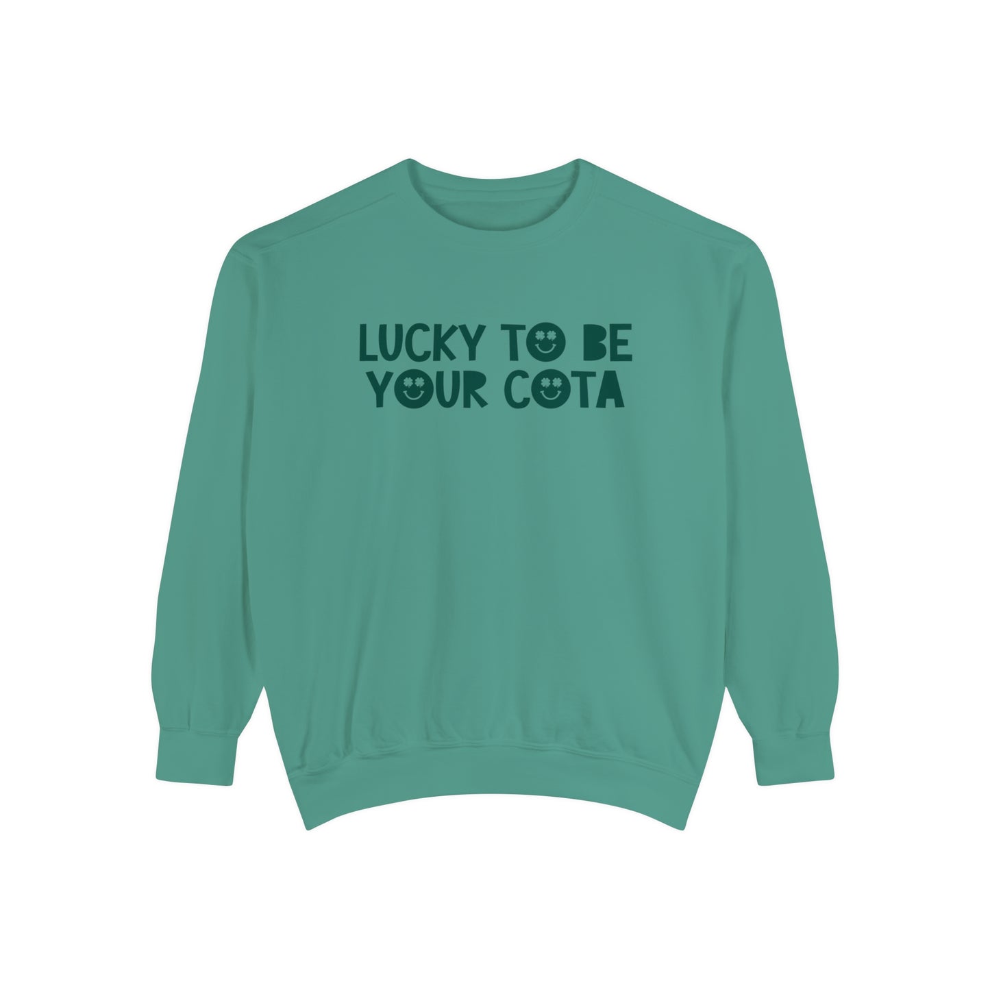 Lucky To Be Your COTA Comfort Colors Sweatshirt