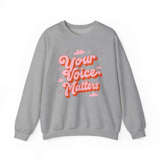Your Voice Matters Crewneck Sweatshirt