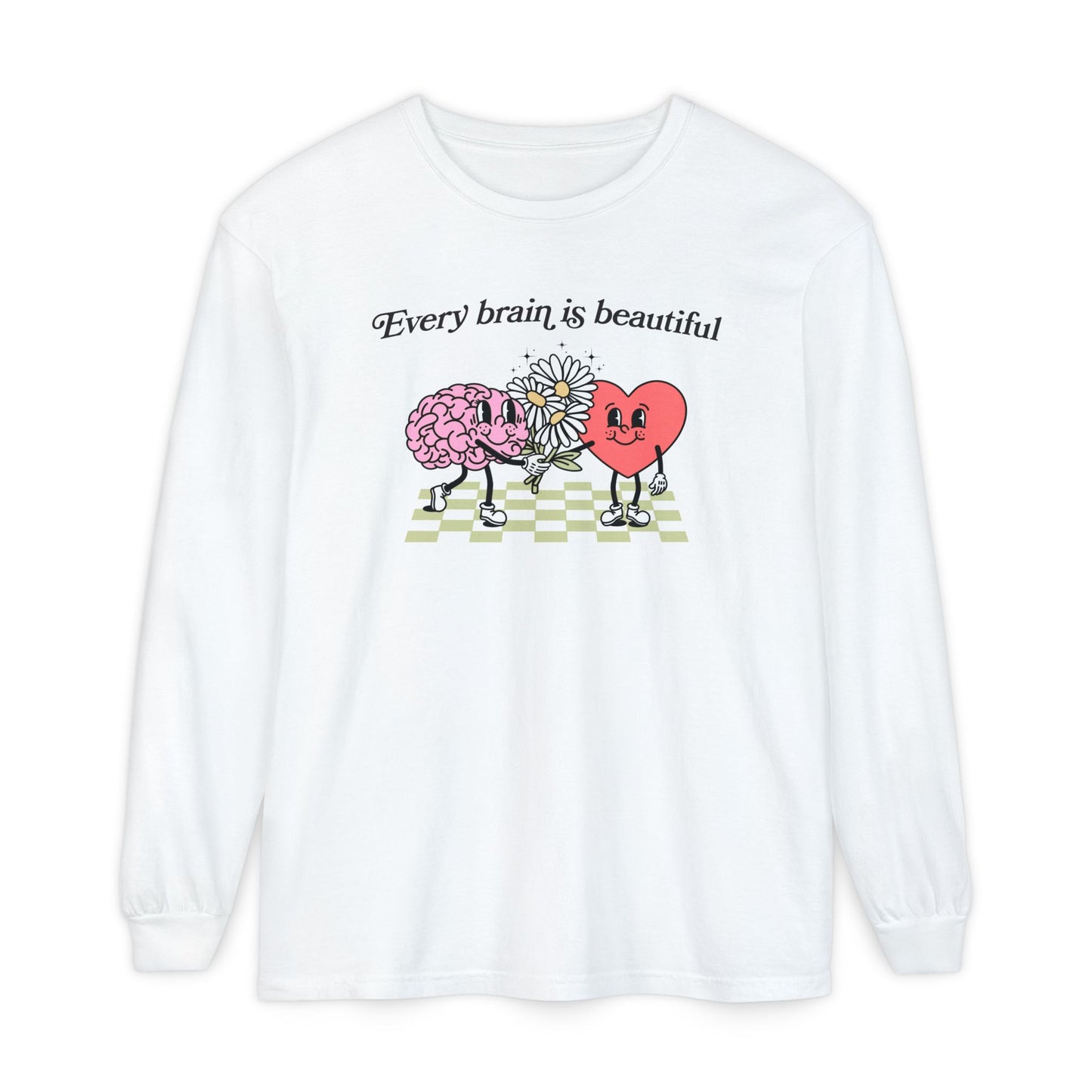 Every Brain Is Beautiful Long Sleeve Comfort Colors T-Shirt