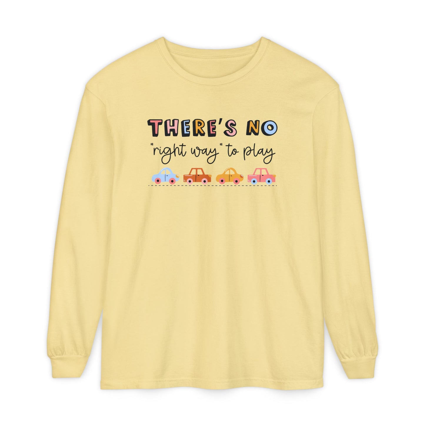 There's No Right Way to Play Long Sleeve Comfort Colors T-shirt
