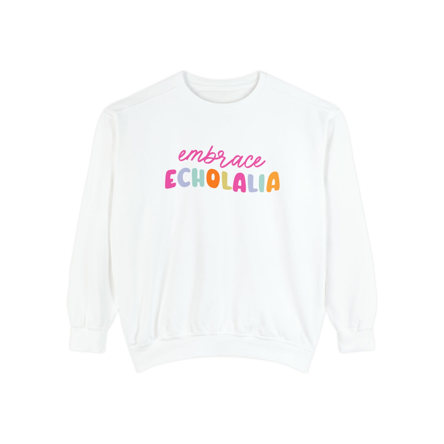 Embrace Echolalia Rainbow Comfort Colors Sweatshirt
