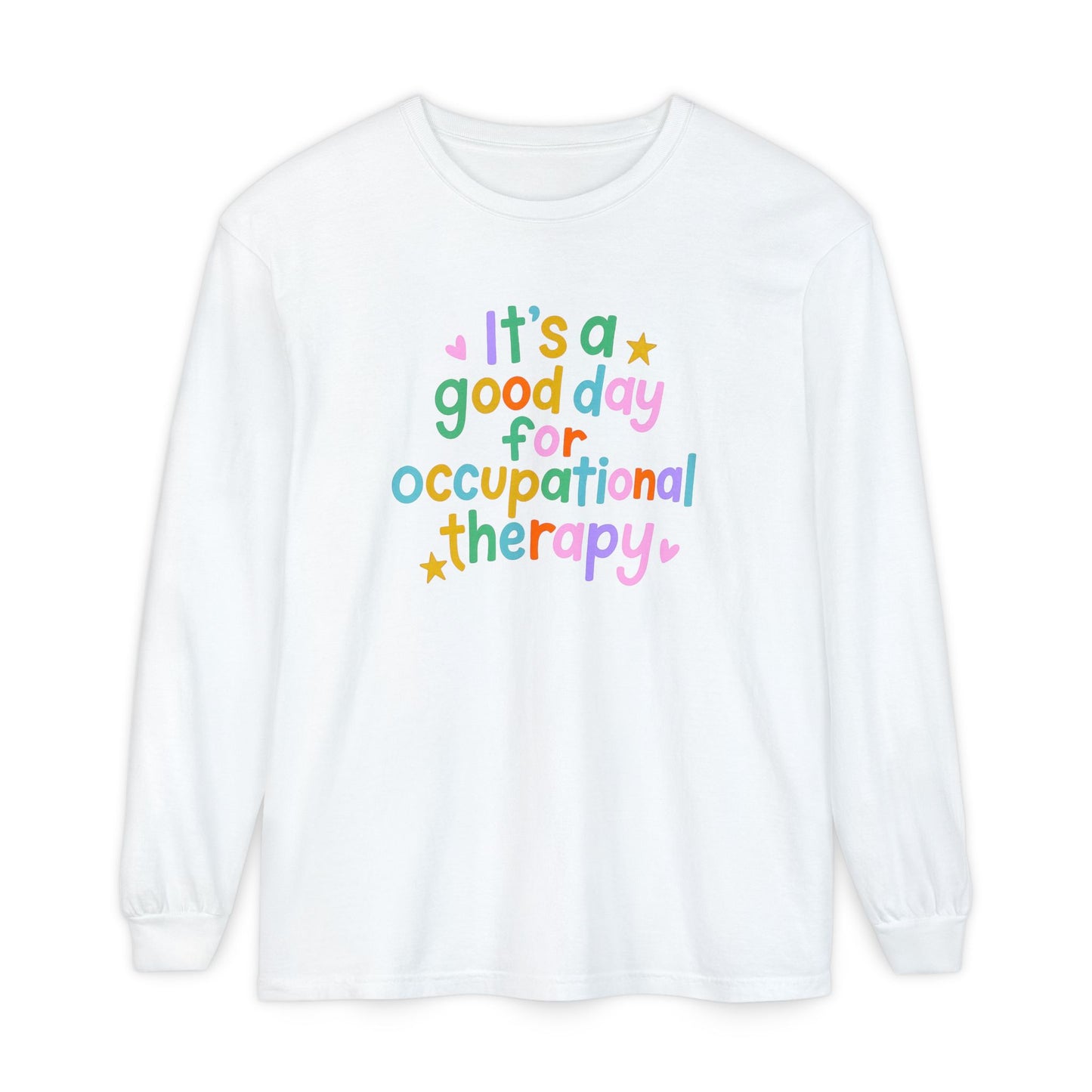 It's a Good Day For Occupational Therapy Long Sleeve Comfort Colors T-shirt
