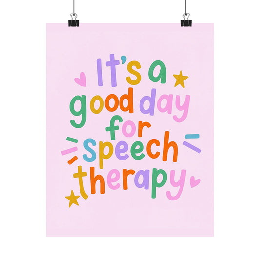 It's a Good Day for Speech Therapy Poster