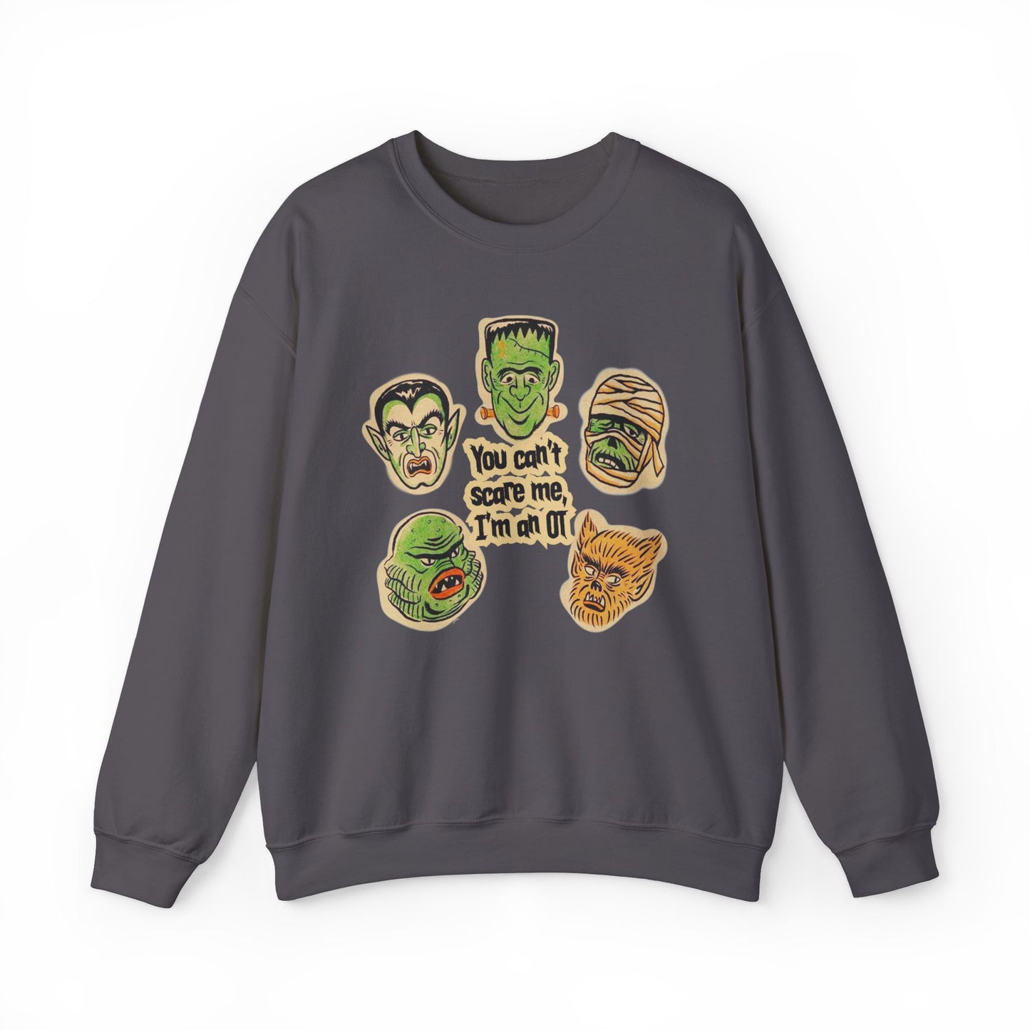 You Can’t Scare Me, I’m an OT Crewneck Sweatshirt