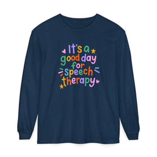It's a Good Day For Speech Therapy Long Sleeve Comfort Colors T-shirt