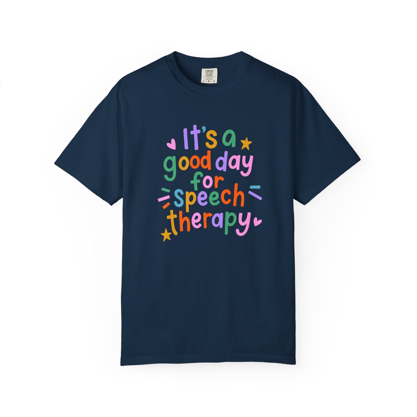 It's a Good Day For Speech Therapy Comfort Colors T-Shirt