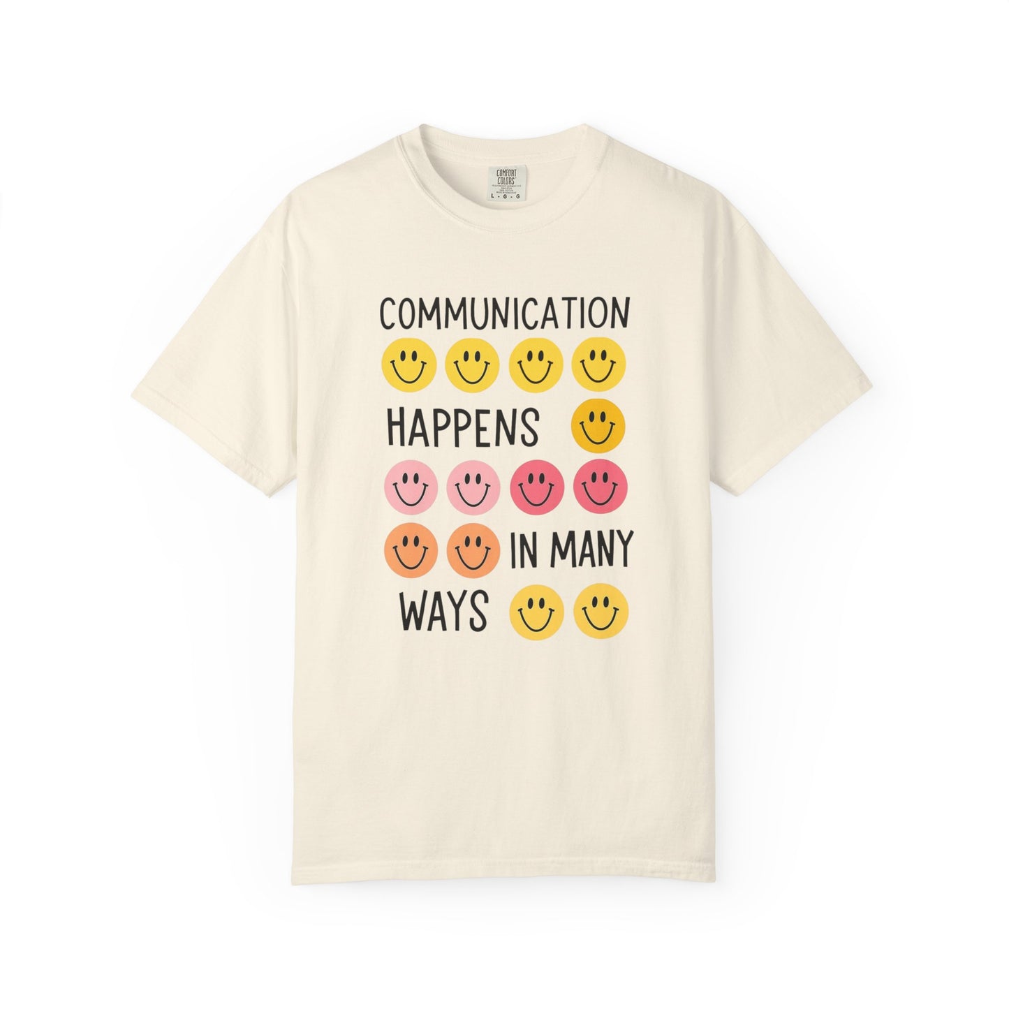 Communication Happens In Many Ways Comfort Colors T-Shirt
