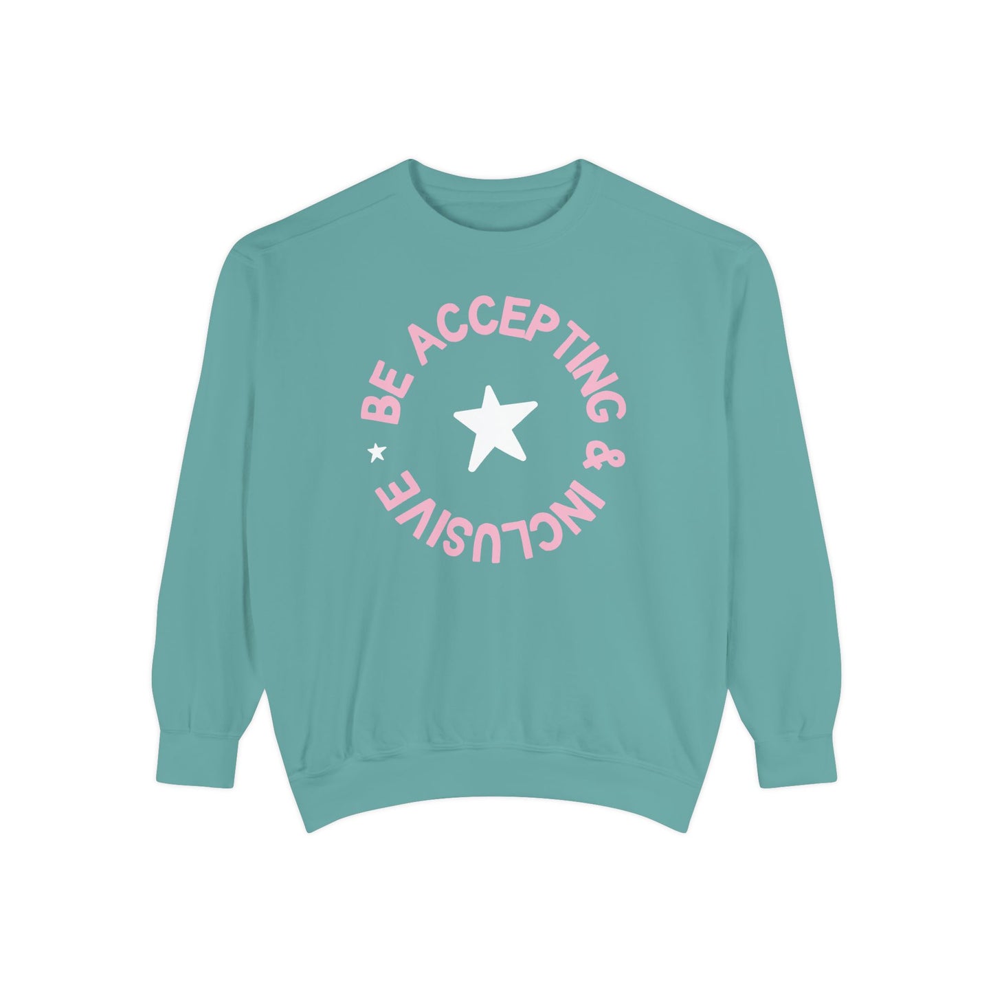 Be Accepting & Inclusive Comfort Colors Sweatshirt