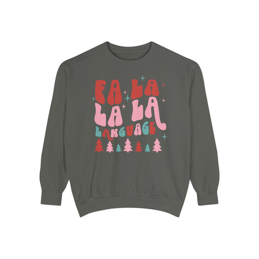 Fa La La La Language Comfort Colors Sweatshirt