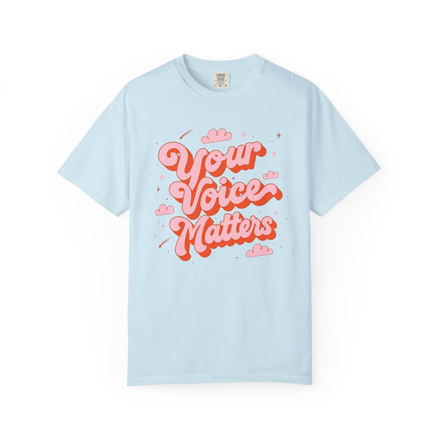 Your Voice Matters Comfort Colors T-Shirt