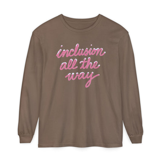 Inclusion All the Way Long Sleeve Comfort Colors T-Shirt