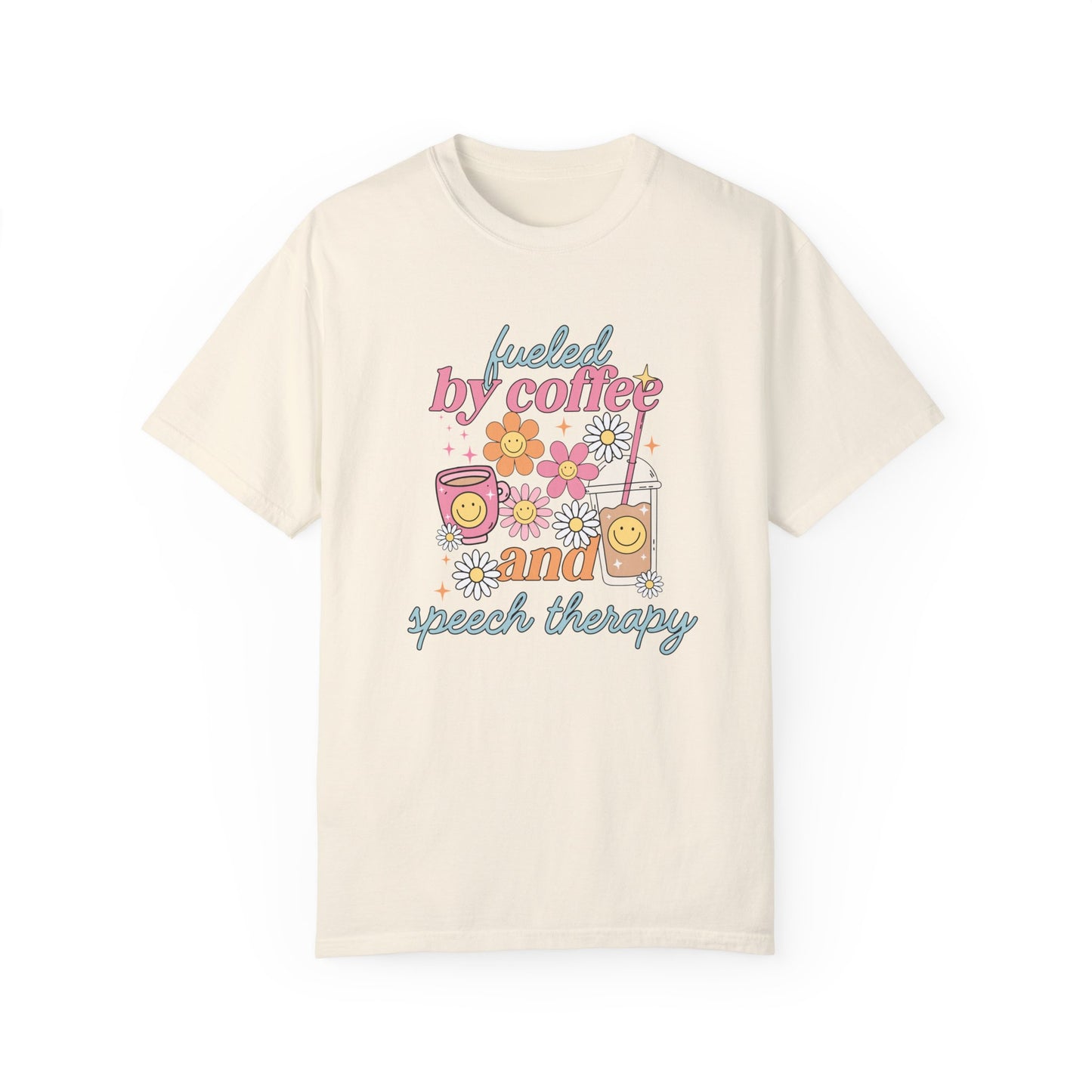 Fueled By Coffee and Speech Therapy Comfort Colors T-Shirt