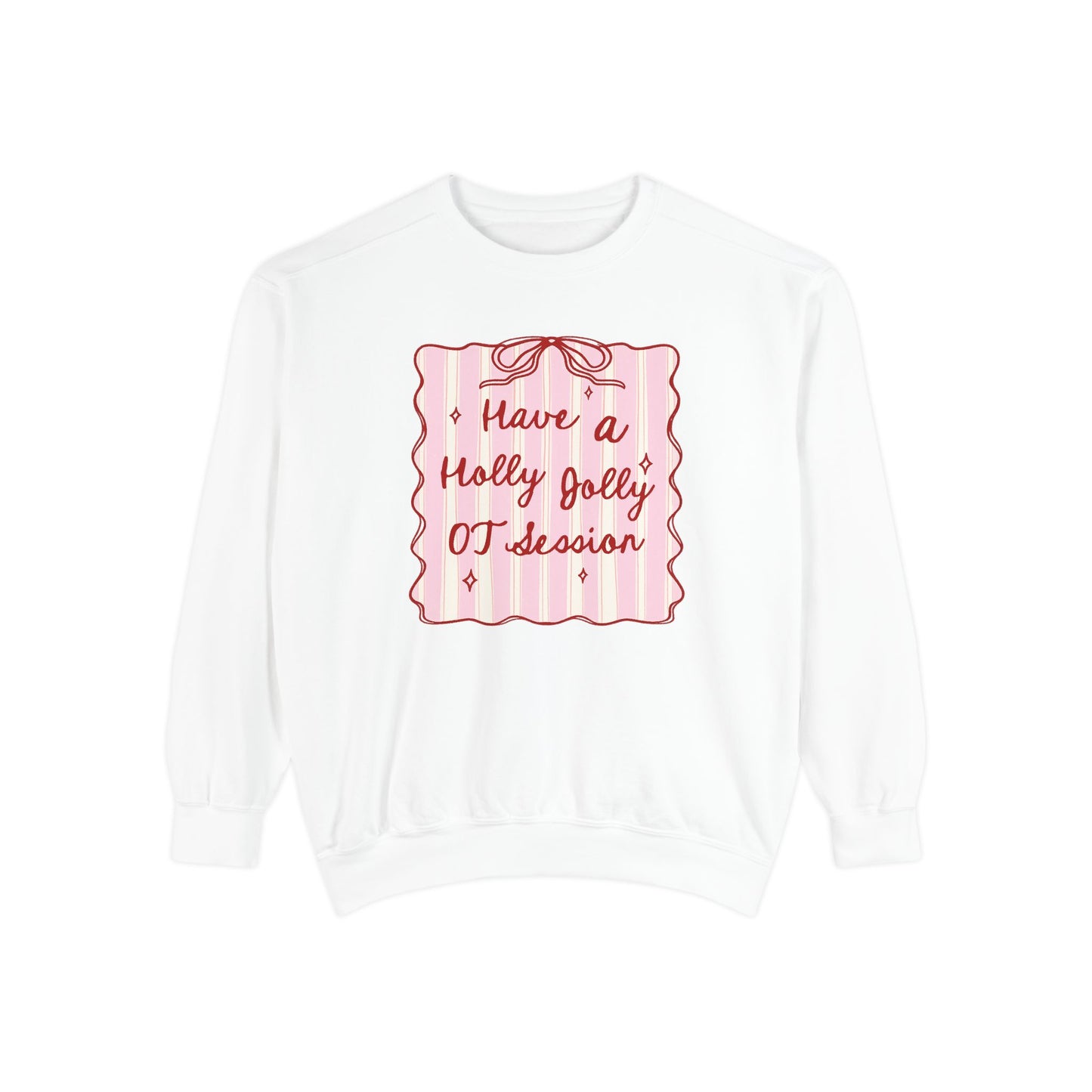 Holly Jolly OT Session Comfort Colors Sweatshirt
