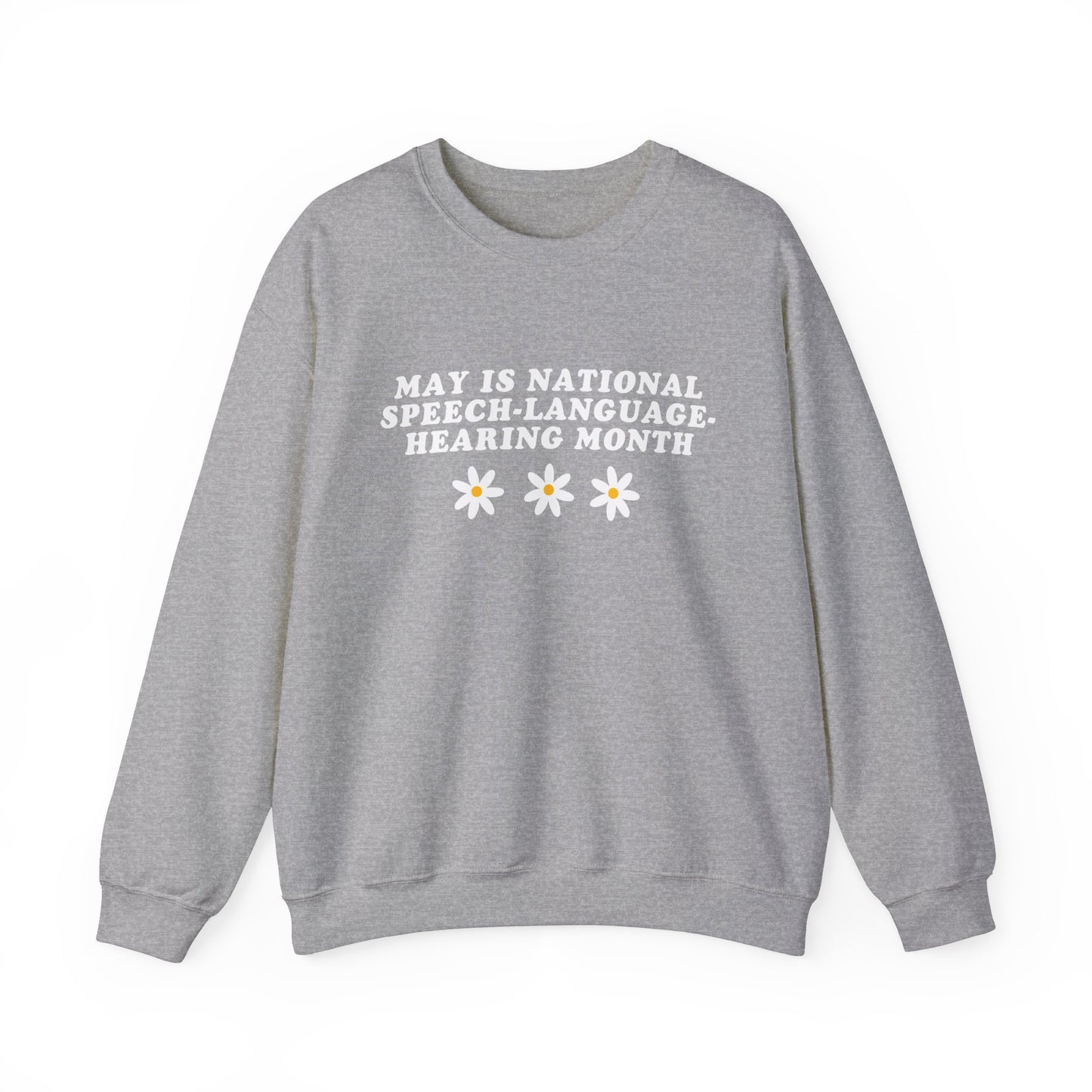 Flowers National Speech-Language-Hearing Month Sweatshirt