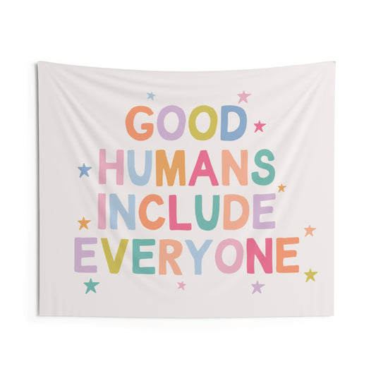 Good Humans Include Everyone Tapestry