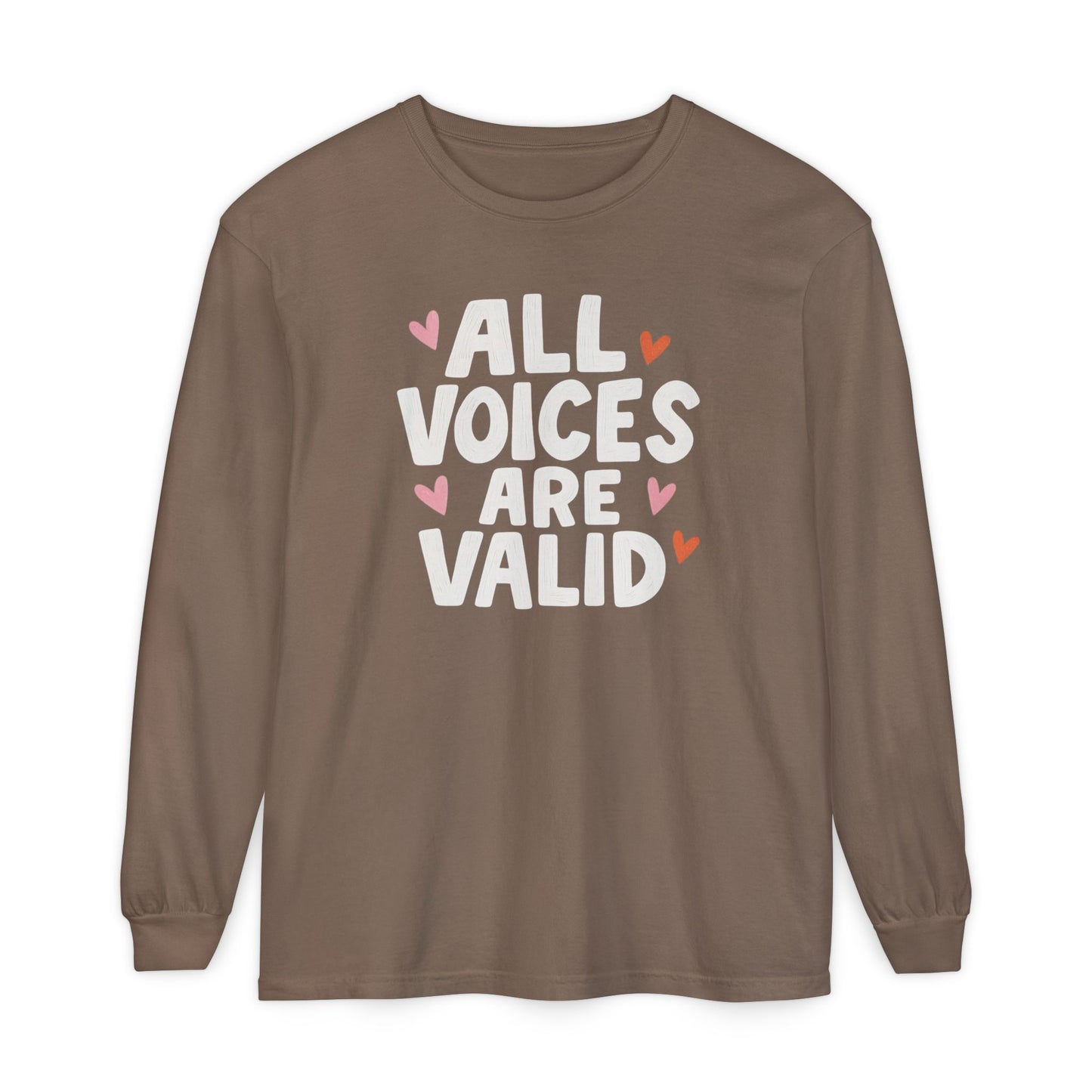 All Voices Are Valid Long Sleeve Comfort Colors T-Shirt