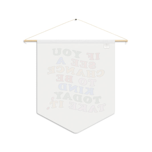 Be Kind Today Pennant