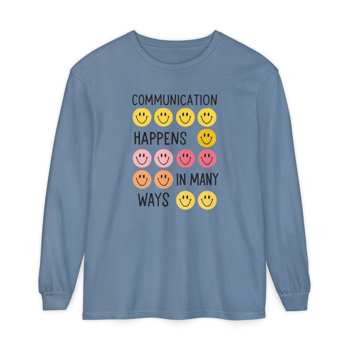 Communication Happens In Many Ways Long Sleeve Comfort Colors T-shirt