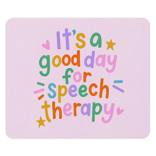 Good Day for Speech Therapy Mouse Pad