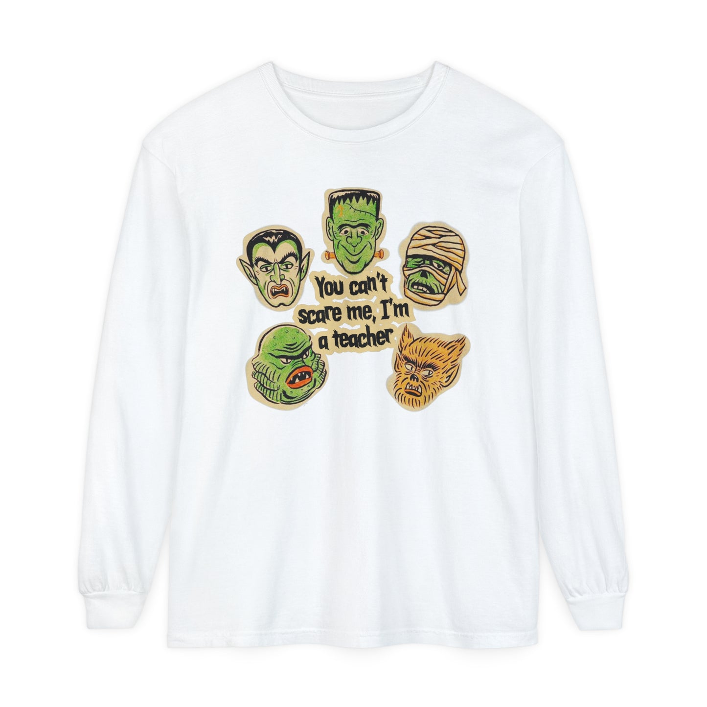 You Can't Scare Me I'm a Teacher Long Sleeve Comfort Colors T-Shirt