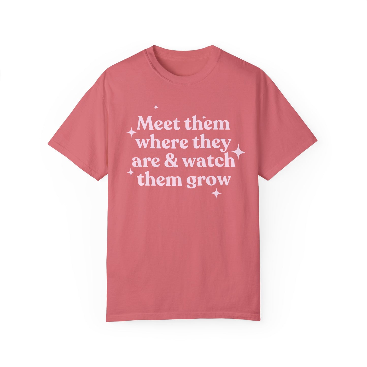 Meet Them Where They Are Comfort Colors T-Shirt