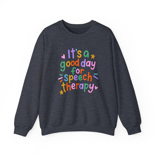 It's a Good Day For Speech Therapy Crewneck Sweatshirt