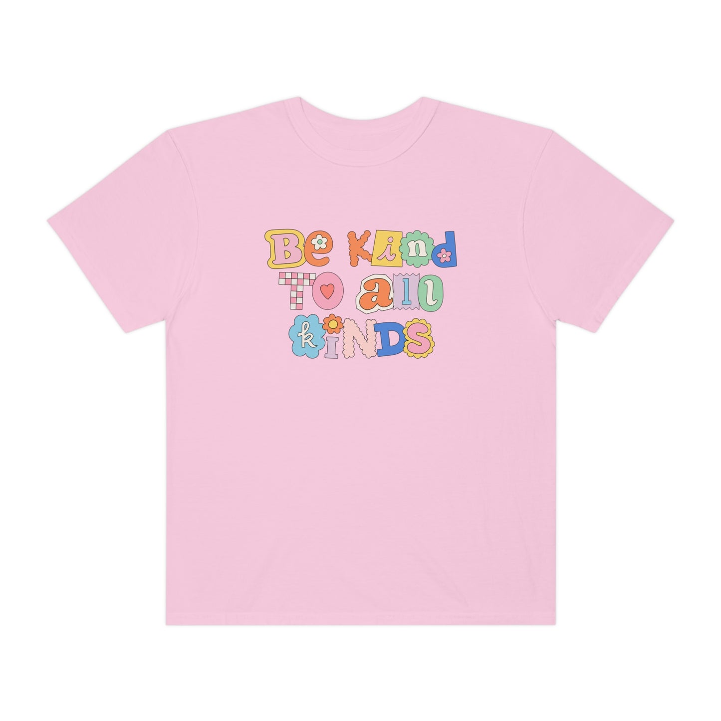 Be Kind to All Kinds Comfort Colors T-Shirt