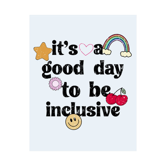 It's a Good Day to Be Inclusive Distressed Poster