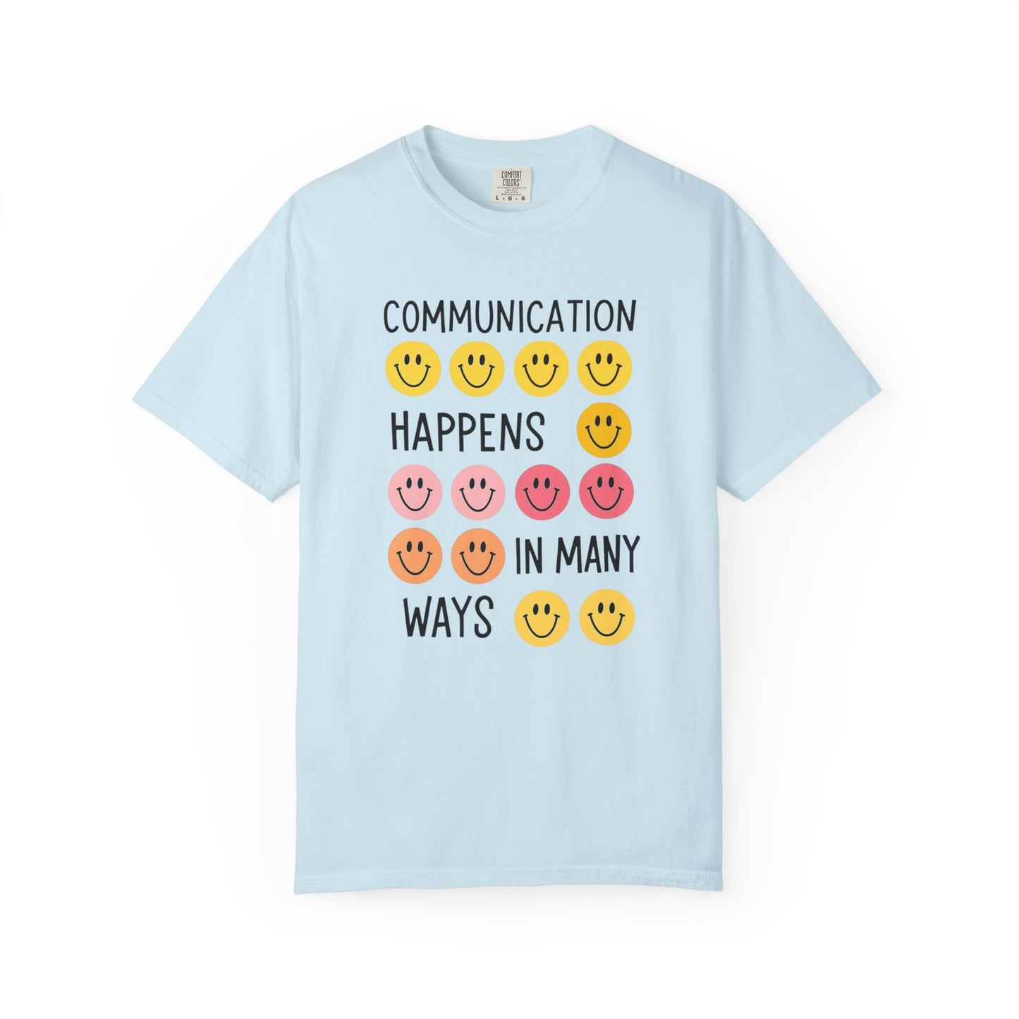 Communication Happens In Many Ways Comfort Colors T-Shirt