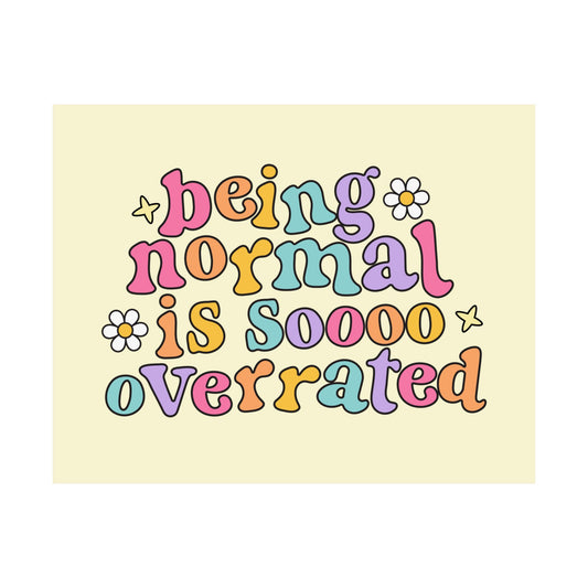 Being Normal Is Overrated Poster