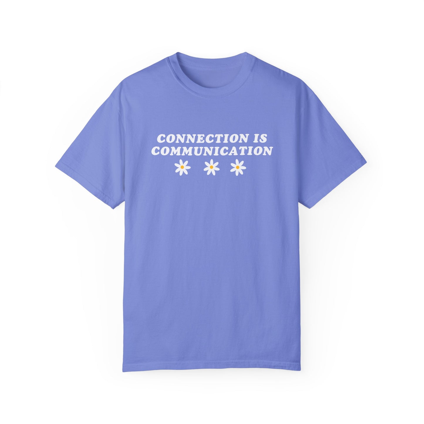 Connection Is Communication Comfort Colors T-Shirt