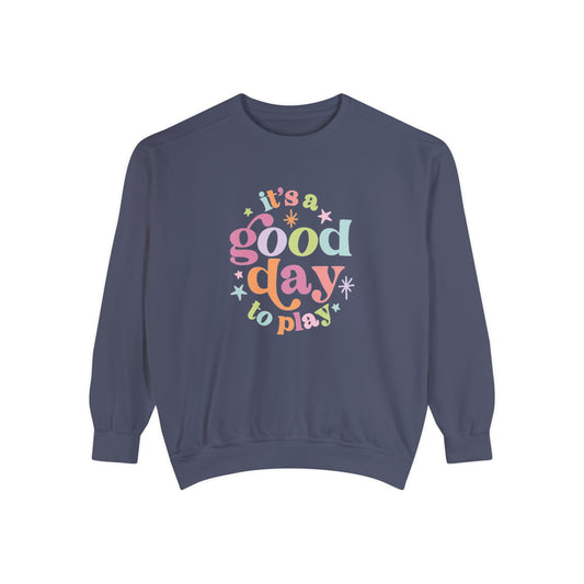 It's a Good Day to Play Comfort Colors Sweatshirt