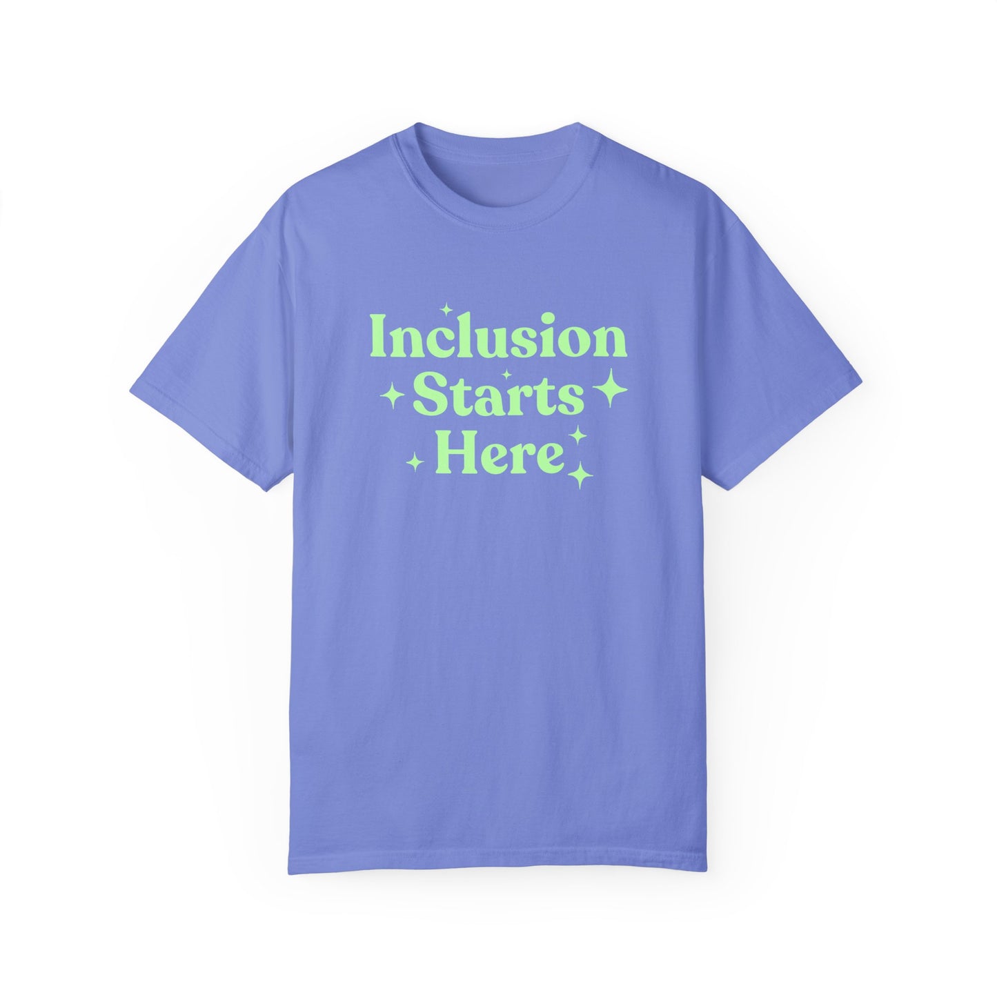 Inclusion Starts Here Comfort Colors T-Shirt
