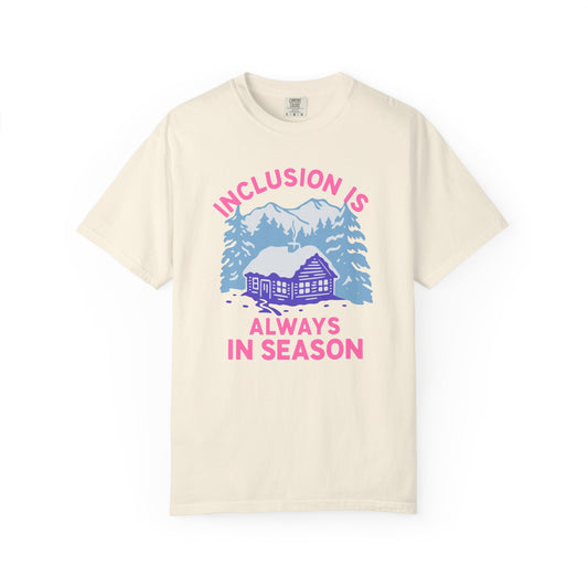 Inclusion Is Always in Season Comfort Colors T-Shirt
